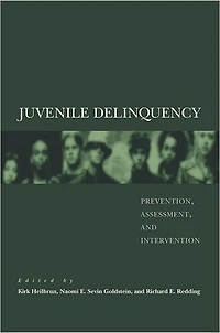 Juvenile Delinquency: Prevention, Assessment, and Intervention