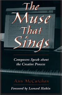the Muse that Sings: Composers Speak about Creative Process