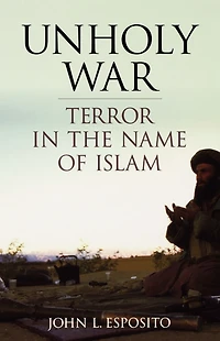 Unholy War: Terror the Name of Islam
