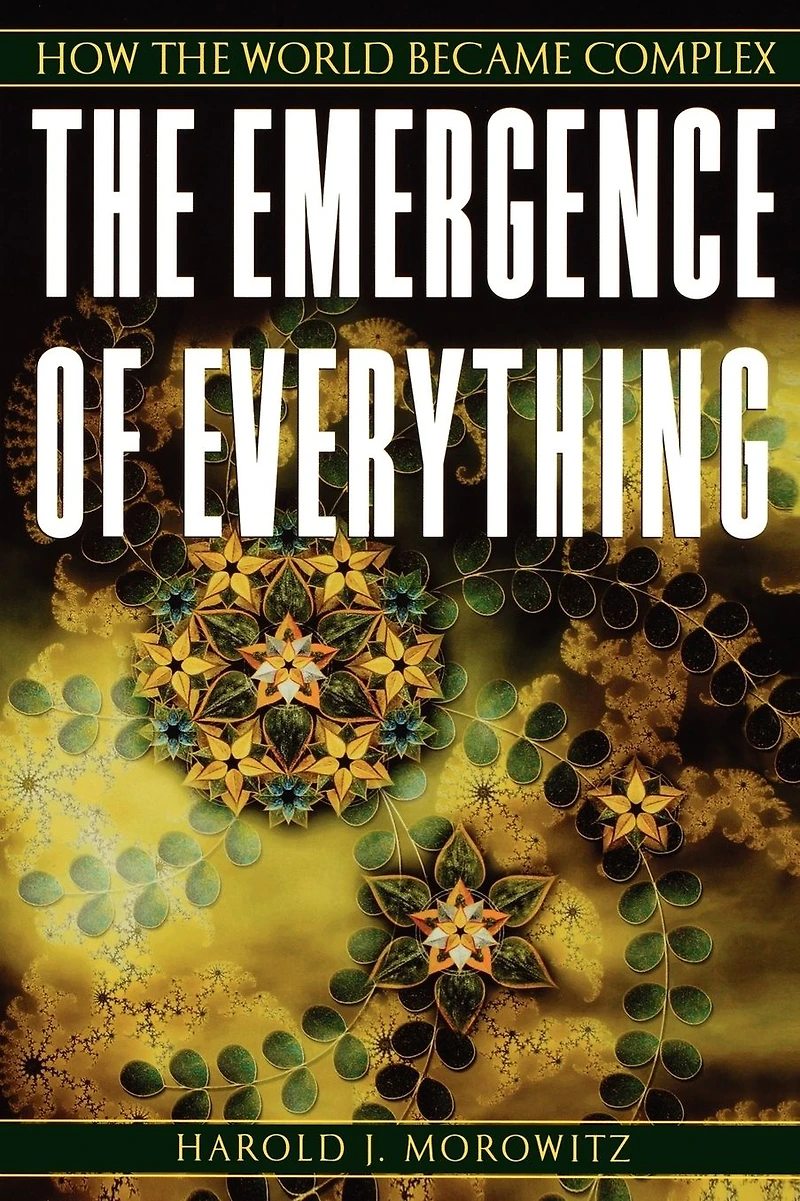 the Emergence of Everything: How World Became Complex