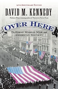 Over Here: The First World War and American Society