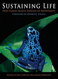 Sustaining Life: How Human Health Depends on Biodiversity