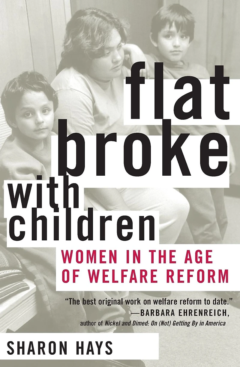 Flat Broke with Children: Women the Age of Welfare Reform