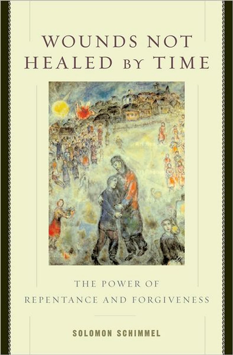 Wounds Not Healed by Time: The Power of Repentance and Forgiveness