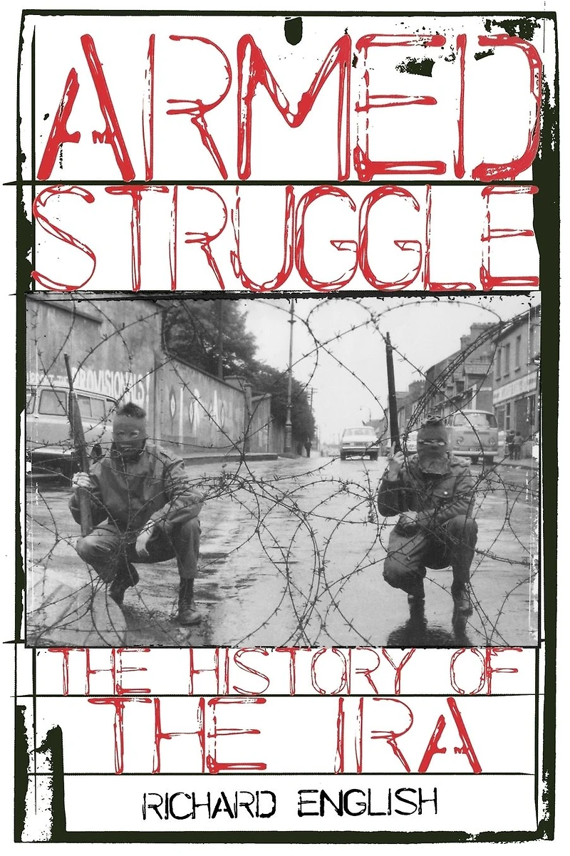 Armed Struggle: the History of IRA