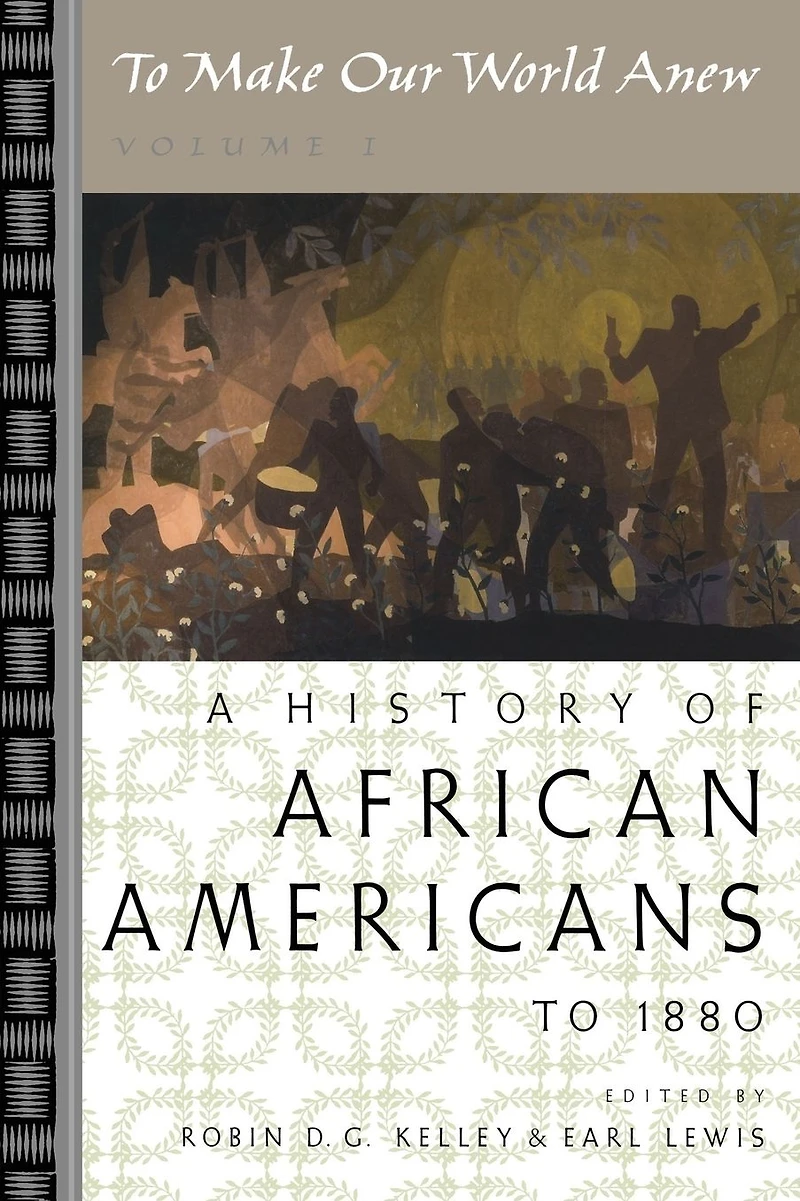 to Make Our World Anew: Volume I: A History of African Americans 1880