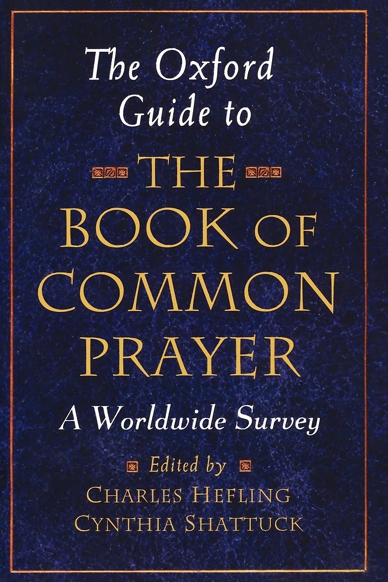 The Oxford Guide to Book of Common Prayer: A Worldwide Survey