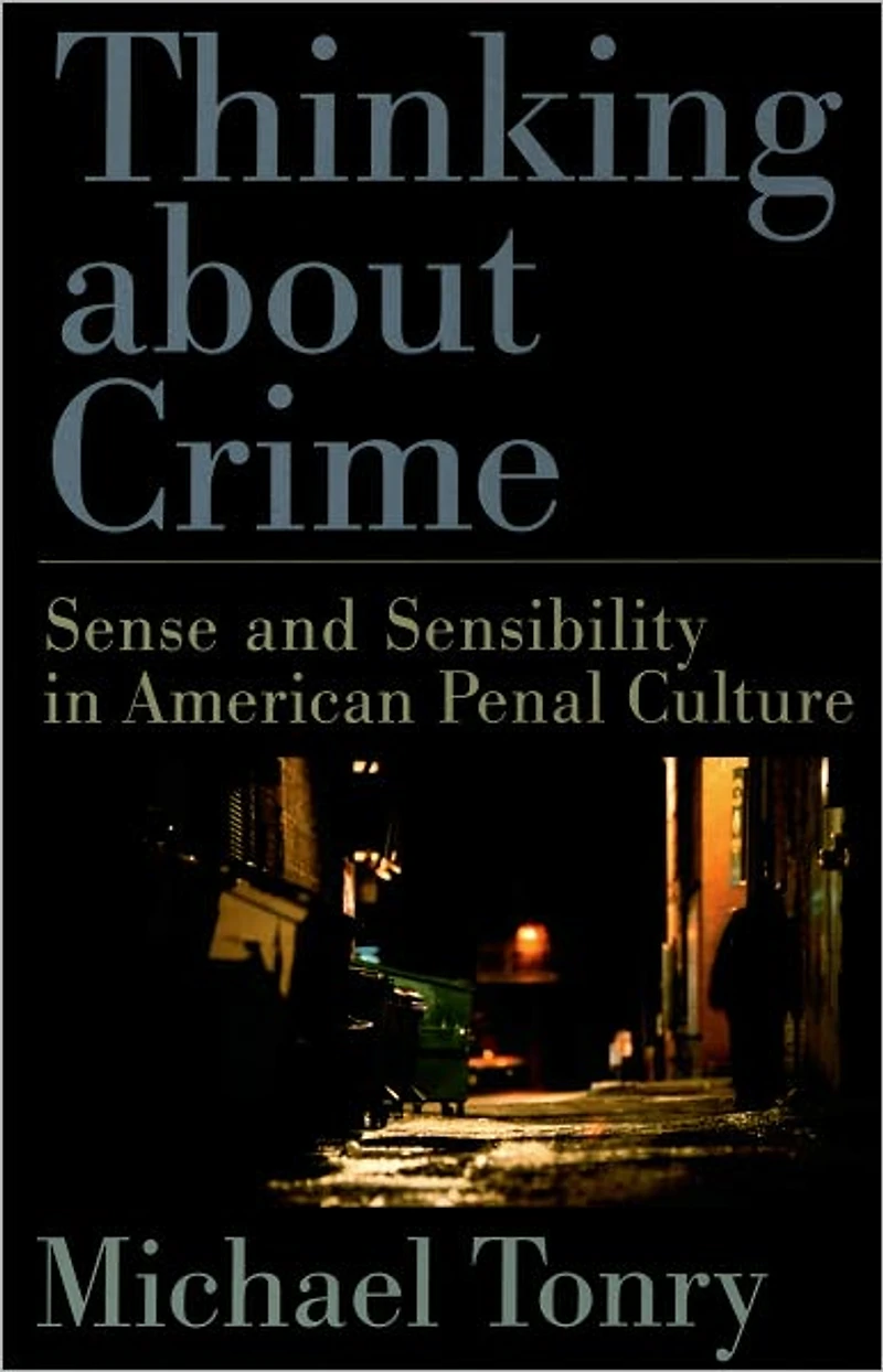 Thinking about Crime: Sense and Sensibility American Penal Culture