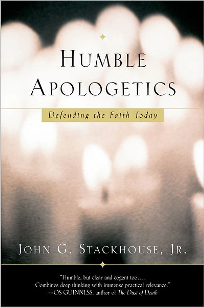Humble Apologetics: Defending the Faith Today