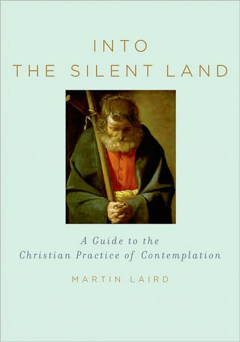Into the Silent Land: A Guide to Christian Practice of Contemplation