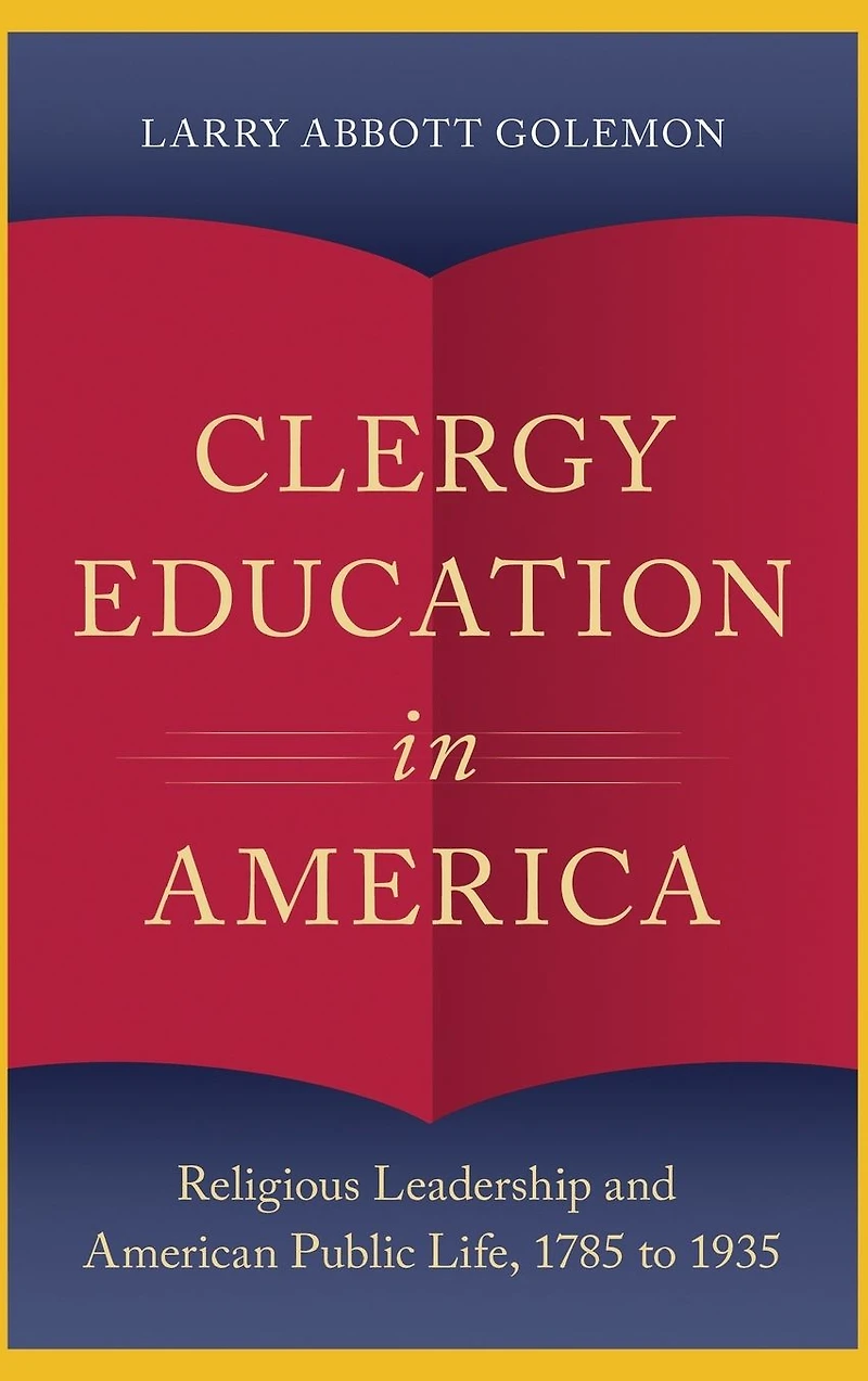 Clergy Education America: Religious Leadership and American Public Life