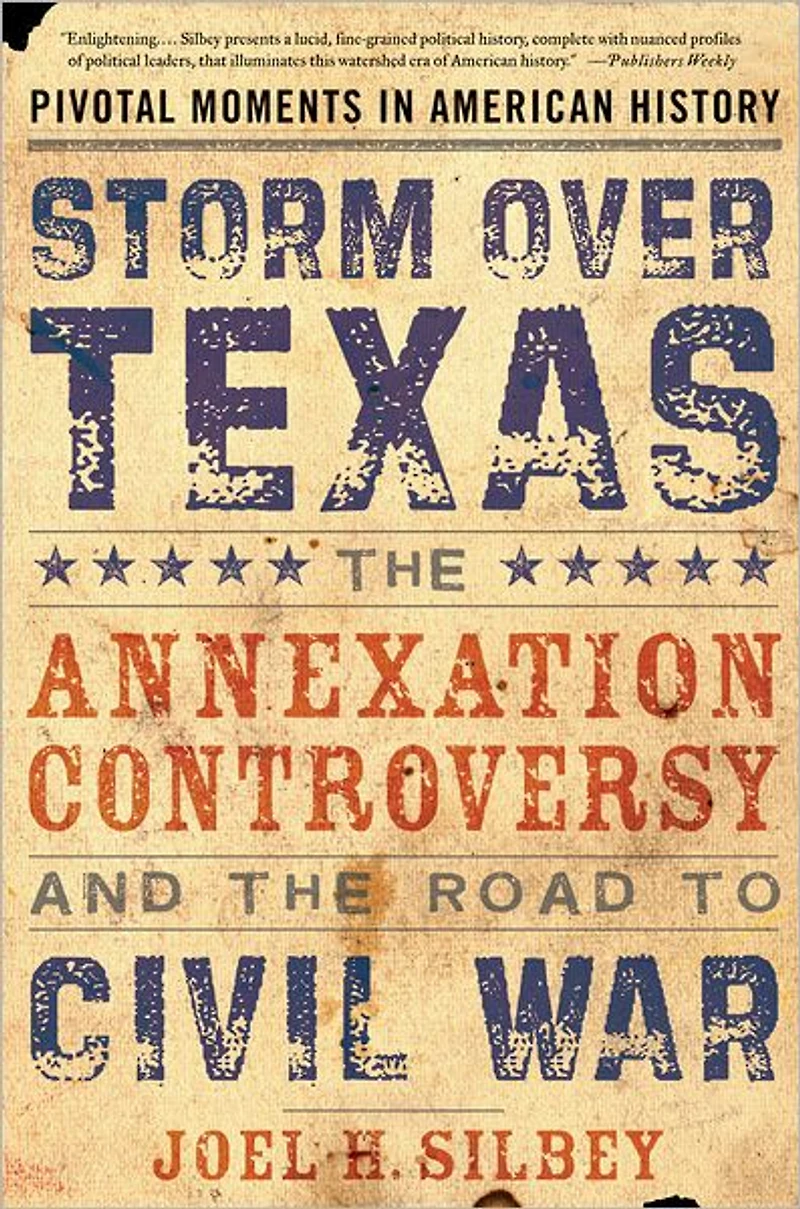 Storm over Texas: the Annexation Controversy and Road to Civil War