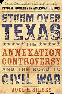 Storm over Texas: the Annexation Controversy and Road to Civil War
