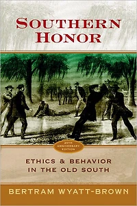 Southern Honor: Ethics and Behavior the Old South