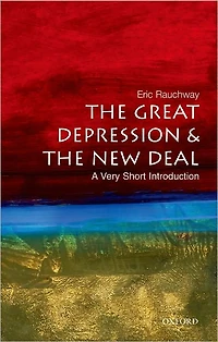 the Great Depression and New Deal: A Very Short Introduction