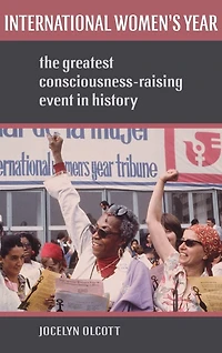 International Women's Year: The Greatest Consciousness-Raising Event History