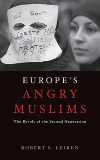 Europe's Angry Muslims: The Revolt of Second Generation