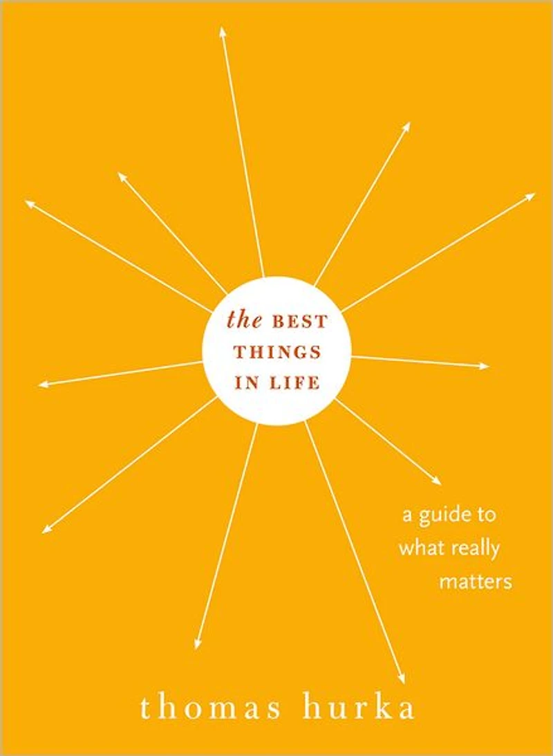 The Best Things Life: A Guide to What Really Matters