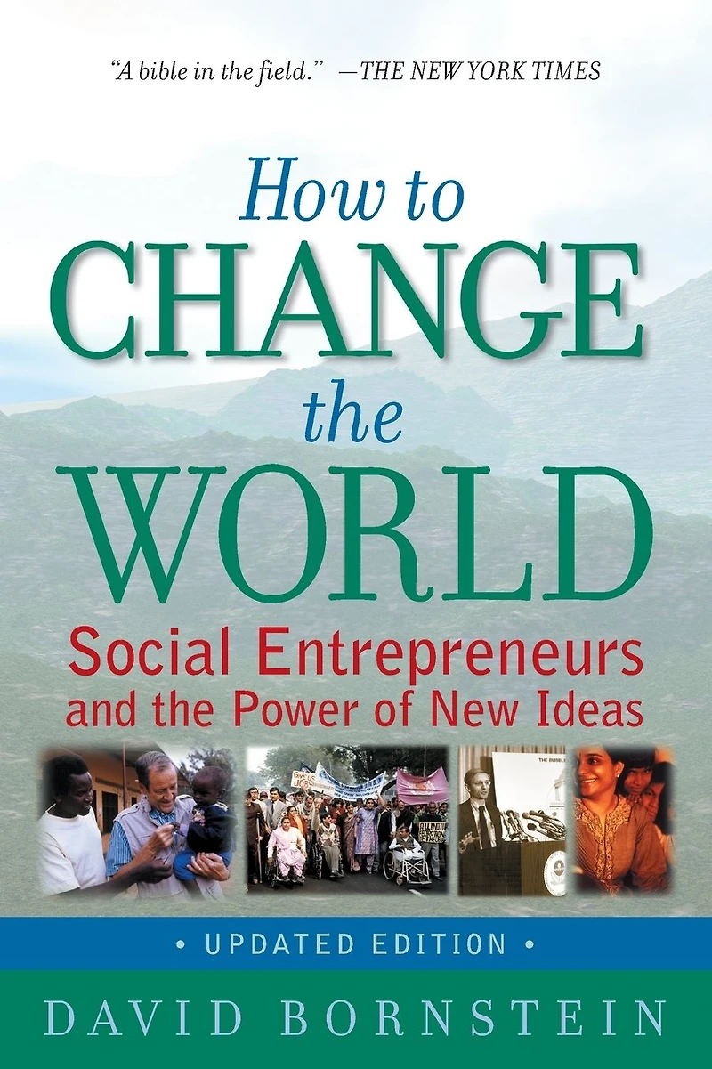 How to Change the World: Social Entrepreneurs and Power of New Ideas, Updated Edition