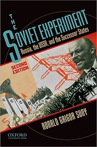 The Soviet Experiment: Russia, the USSR, and the Successor States