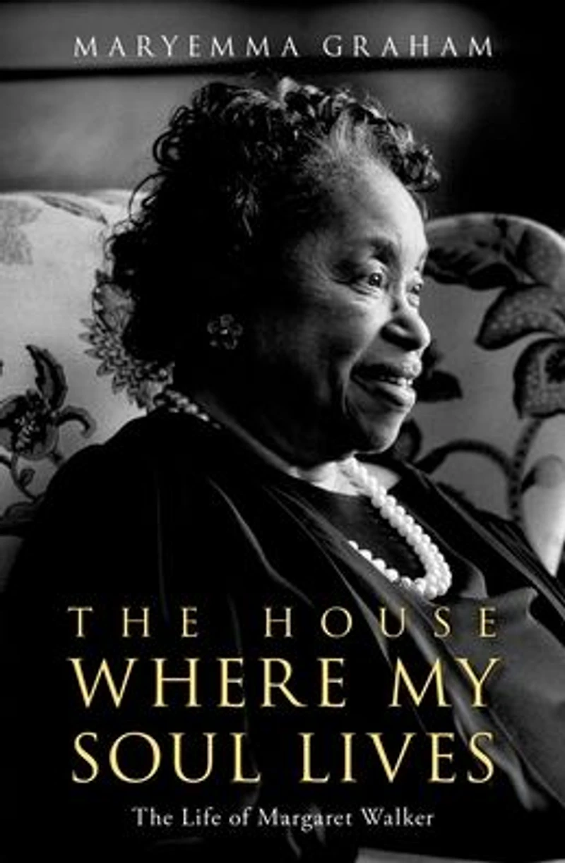The House Where My Soul Lives: Life of Margaret Walker