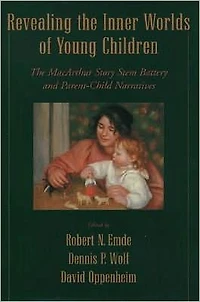 Revealing The Inner Worlds of Young Children: MacArthur Story Stem Battery and Parent-Child Narratives