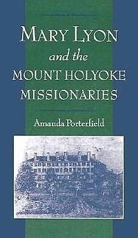 Mary Lyon and the Mount Holyoke Missionaries