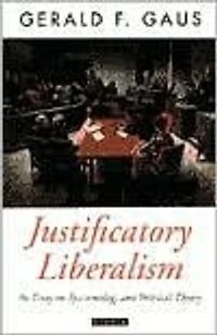 Justificatory Liberalism: An Essay on Epistemology and Political Theory