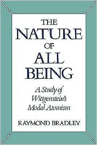 The Nature of All Being: A Study of Wittgenstein's Modal Atomism