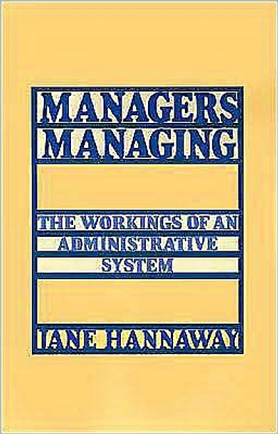 Managers Managing: The Workings of an Administrative System
