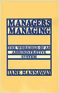 Managers Managing: The Workings of an Administrative System