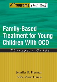 Family Based Treatment for Young Children With OCD: Therapist Guide