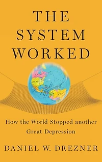 the System Worked: How World Stopped Another Great Depression