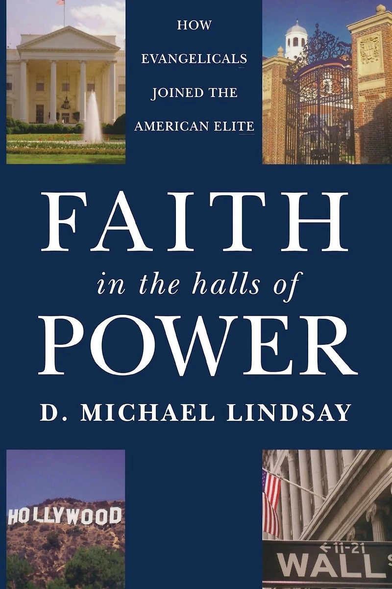 Faith the Halls of Power: How Evangelicals Joined American Elite