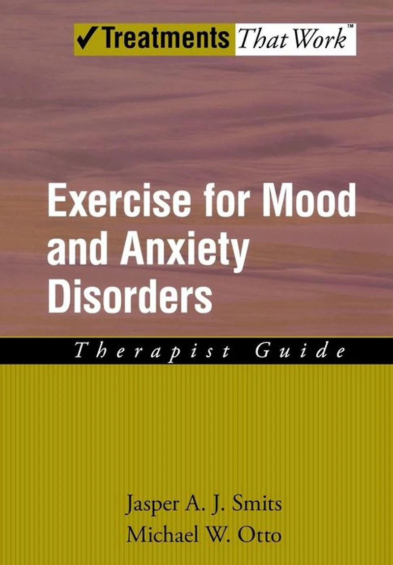 Exercise for Mood and Anxiety Disorders: Therapist Guide