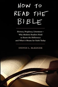 How to Read the Bible: History, Prophecy, Literature--Why Modern Readers Need Know Difference and What It Means for Faith Today