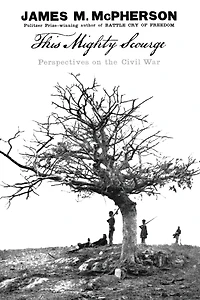 This Mighty Scourge: Perspectives on the Civil War