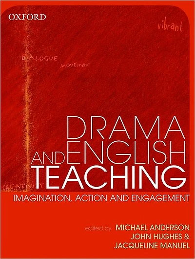 Drama and English Teaching: Imagination, Action, and Engagement