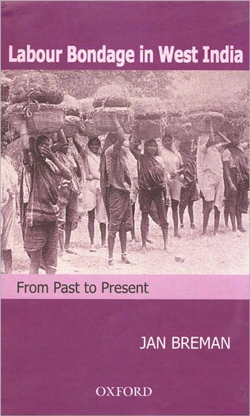 Labour Bondage in West India: From Past to Present