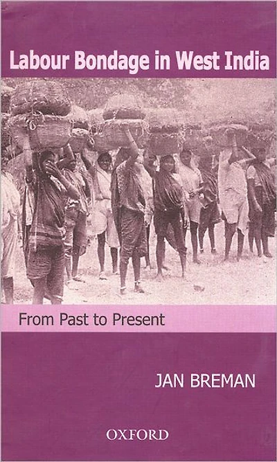 Labour Bondage in West India: From Past to Present