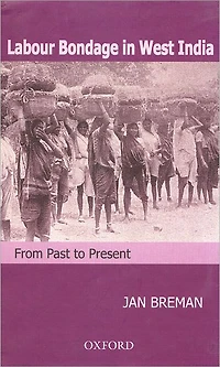 Labour Bondage in West India: From Past to Present