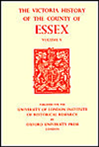 A History of the County of Essex: Volume V