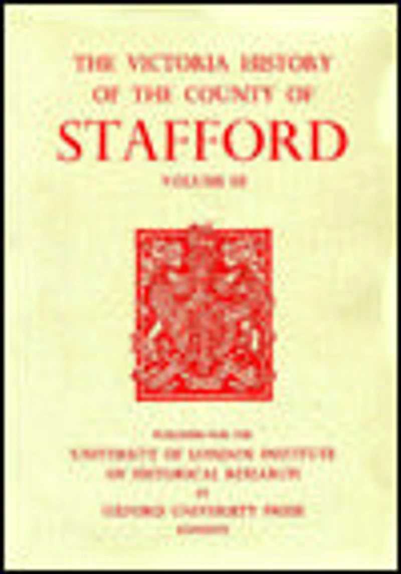 A History of the County of Stafford: Volume III