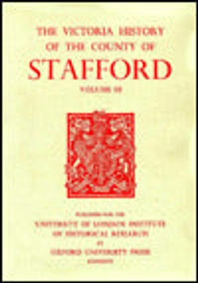 A History of the County of Stafford: Volume III