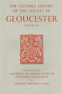 A History of the County of Gloucester: Volume VII: Brightwells Barrow and Rapsgate Hundreds