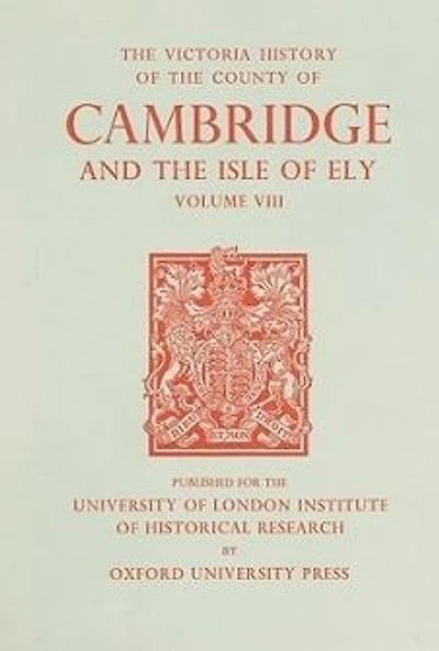 A History of the County of Cambridge and the Isle of Ely: Volume VIII: Armingford and Thriplow Hundreds