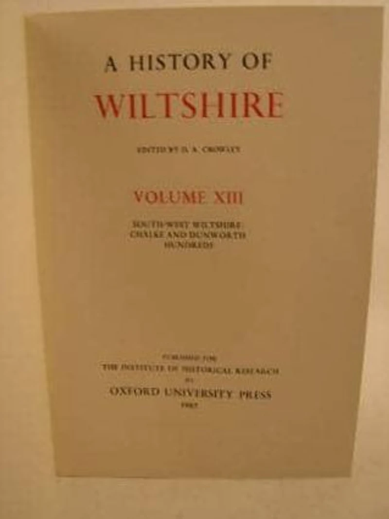 A History of Wiltshire: Volume XIII: South-West Wiltshire: Chalke and Dunworth Hundreds