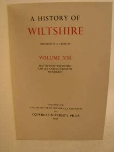 A History of Wiltshire: Volume XIII: South-West Wiltshire: Chalke and Dunworth Hundreds