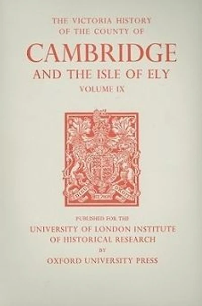 A History of the County of Cambridge and the Isle of Ely: Volume IX: Chesterton, Northstowe, and Papworth Hundreds (North and North-West of Cambridge)