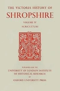 A History of Shropshire: Volume IV: Agriculture